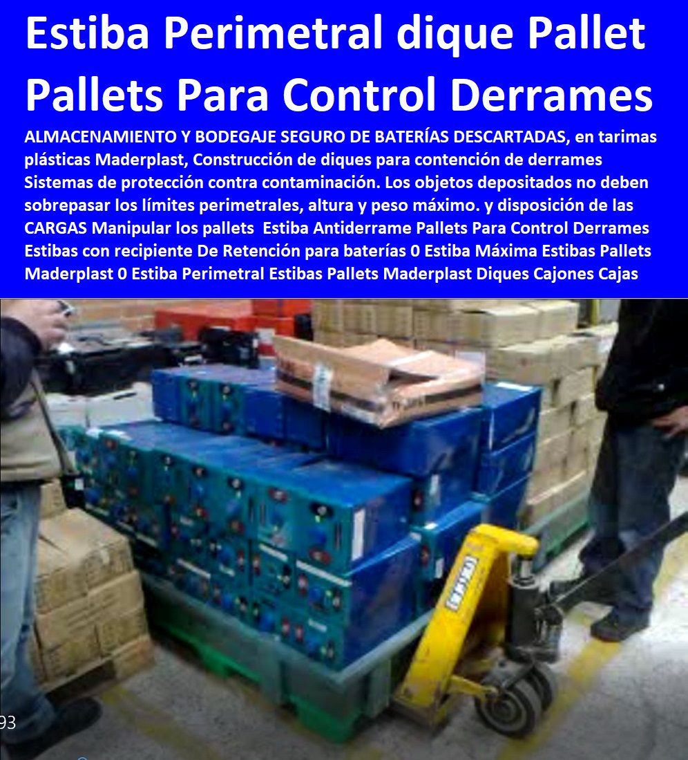 Estiba Antiderrame Pallets Para Control Derrames  Empaque Embalaje, Almacenamientos, cerca de mí Tarimas, Dique Estiba Anti Derrames, Cajas, Plataformas Tablados, Entarimados, Tanques, Recipientes Contención Derrames, Logística automatizada, Contenedores Antiderrame, Estibas Pallets, Estibas con recipiente De Retención para baterías 0 Estiba Máxima Estibas Pallets Maderplast 0 Estiba Perimetral Estibas Pallets Maderplast Diques Cajones Cajas Bandeja Tanque Bidon Estiba Antiderrame Pallets Para Control Derrames Estibas con recipiente De Retención para baterías 0 Estiba Máxima Estibas Pallets Maderplast 0 Estiba Perimetral Estibas Pallets Maderplast Diques Cajones Cajas Bandeja Tanque Bidon